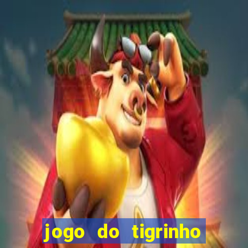 jogo do tigrinho com deposito de 5 reais